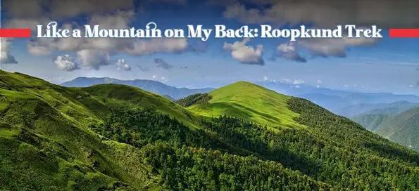 Like a Mountain on My Back: Roopkund Trek